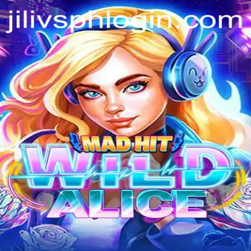 MadHitWildAlice: Unveiling a Unique Gaming Experience on JILIVS.COM